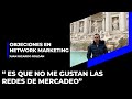 “Es que no me gustan las redes de mercadeo” Objeciones en Network Marketing - Juan Ricardo Roldán