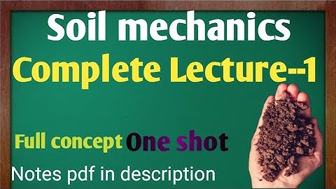 Soil mechanics  lecture - 1| soil mechanics| types of soil | introduction to soil |SSC JE| RAJ JE