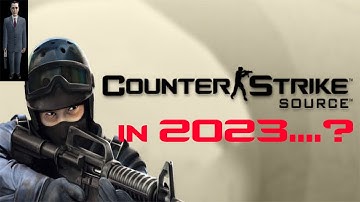 Counter Strike Source in 2023