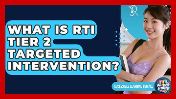 What Is RTI Tier 2 Targeted Intervention? - Accessible Learning For All