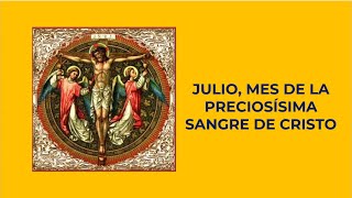 Julio, mes de la Preciosísima Sangre de Cristo
