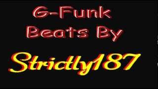 The Best ''Strictly187'' G-Funk Beats