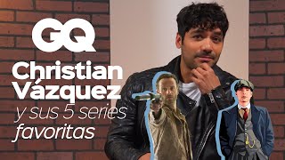 Christian Vázquez Mis 5 Series Favoritas Gq México