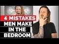 4 Mistakes Men Make In The Bedroom