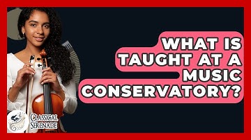 What Is Taught At A Music Conservatory? - Classical Serenade