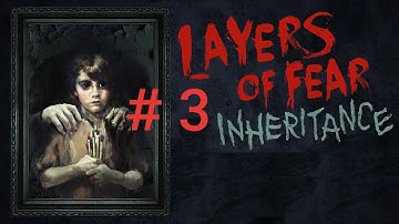Layers of Fear Inheritance Part 3 Final