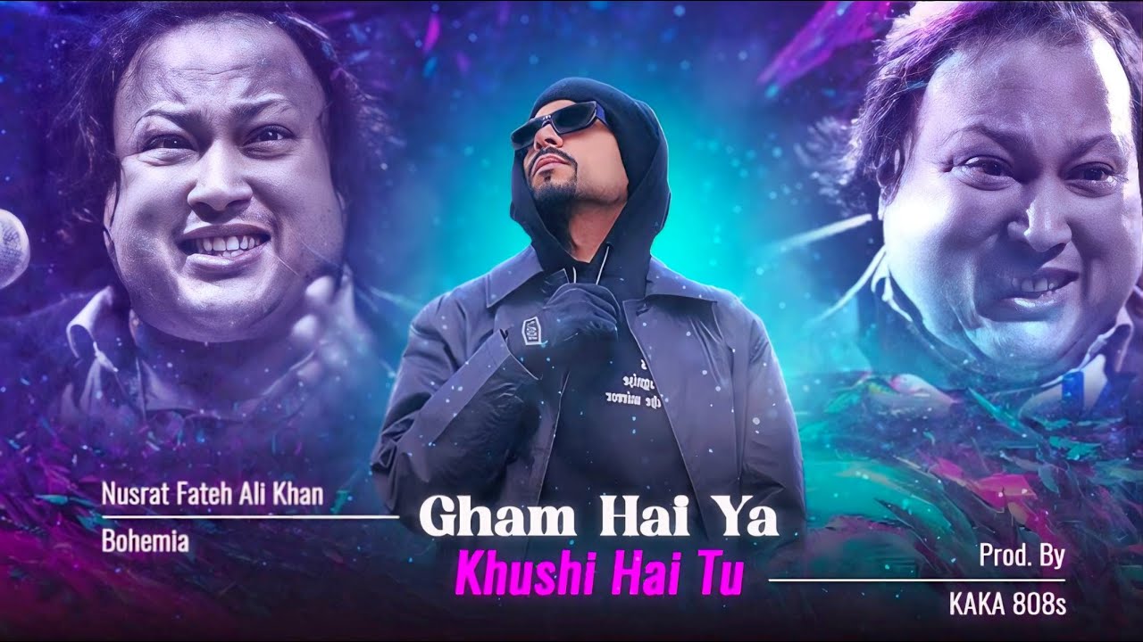 gham-hai-ya-khushi-hai-tu-nusrat-fateh-ali-khan-nfak-x-bohemia