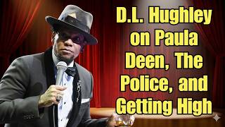 DL Hughley Stand Up: D.L. Hughley on Paula Deen, The Police, and Getting High