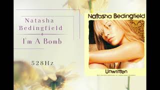 I&#39;m A Bomb   Natasha Bedingfield 528Hz (Heal DNA , Solfeggio)