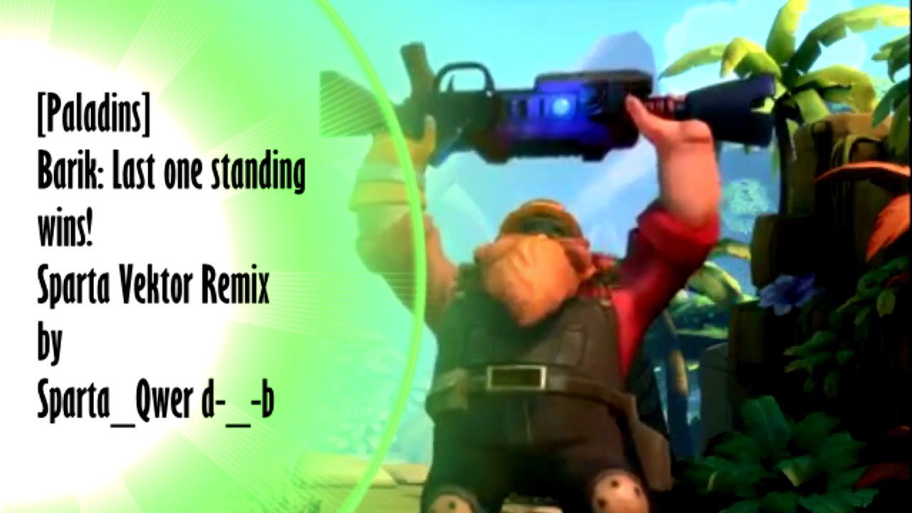 [Paladins] Barik: Last one standing wins! - Sparta Vektor Remix - Published on Feb 11, 2018