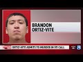 Ortiz-Vite admits to murder in 911 call