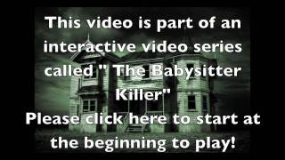 The Babysitter Killer - Halloween Interactive Video!  No to open the closet!