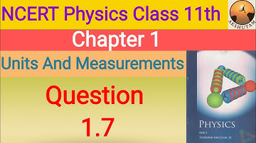 ncert physics class 11th chapter 1 units and measurements exercise question 1.7 solution with pdf