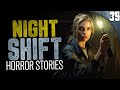 39 TRUE Night Shift HORROR Stories (COMPILATION)