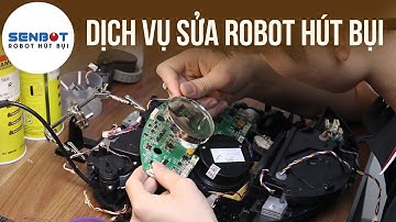 Dịch vụ sửa chữa robot hút bụi | Senbot