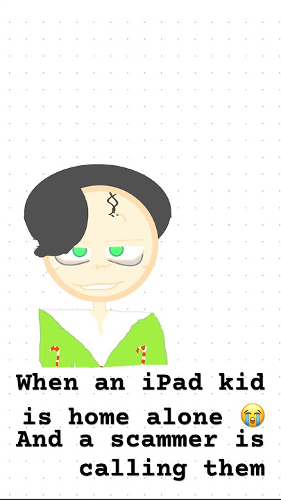 When an iPad kid is home alone and a scammer calls them