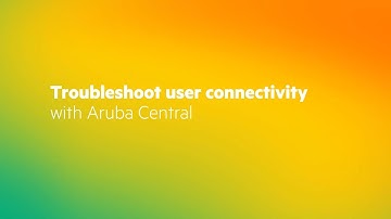 Troubleshoot user connectivity with HPE Aruba Networking Central