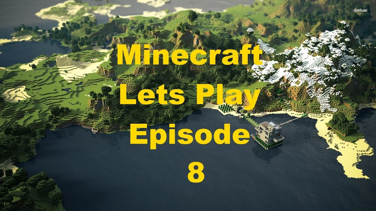 Minecraft Let's Play Episode 8 - YouTube