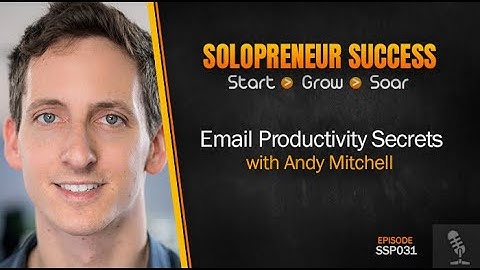 SSP031 Email Productivity Secrets with Andy Mitchell