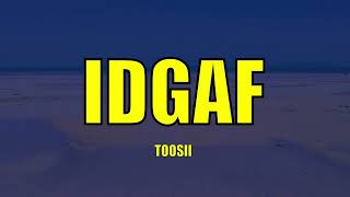 Toosii - IDGAF - Lyrics