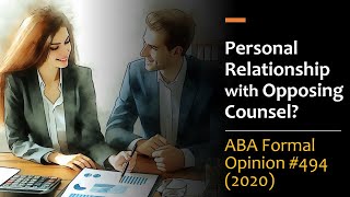 Personal Relationship with Opposing Counsel? ABA Formal Ethics Opinion 494 (2020)