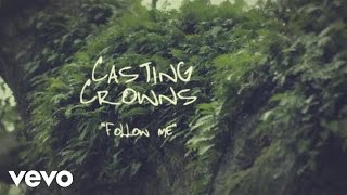 Video voorbeeld van "Casting Crowns - Follow Me (Official Lyric Video)"