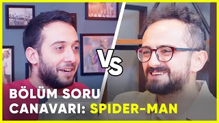İsmail Türküsev ile BÖLÜM SORU CANAVARI: Spider-Man