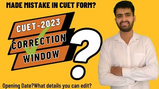 CUET 2023 Correction window|What details you can edit in CUET 2023 registration form?