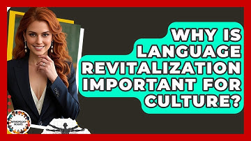 Why Is Language Revitalization Important For Culture? - Anthropology Insights