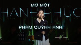 Mơ Một Hạnh Phúc - Phạm Quỳnh Anh | Mây Saigon