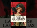 "La Dama de las Camelias" / Mi novela favorita