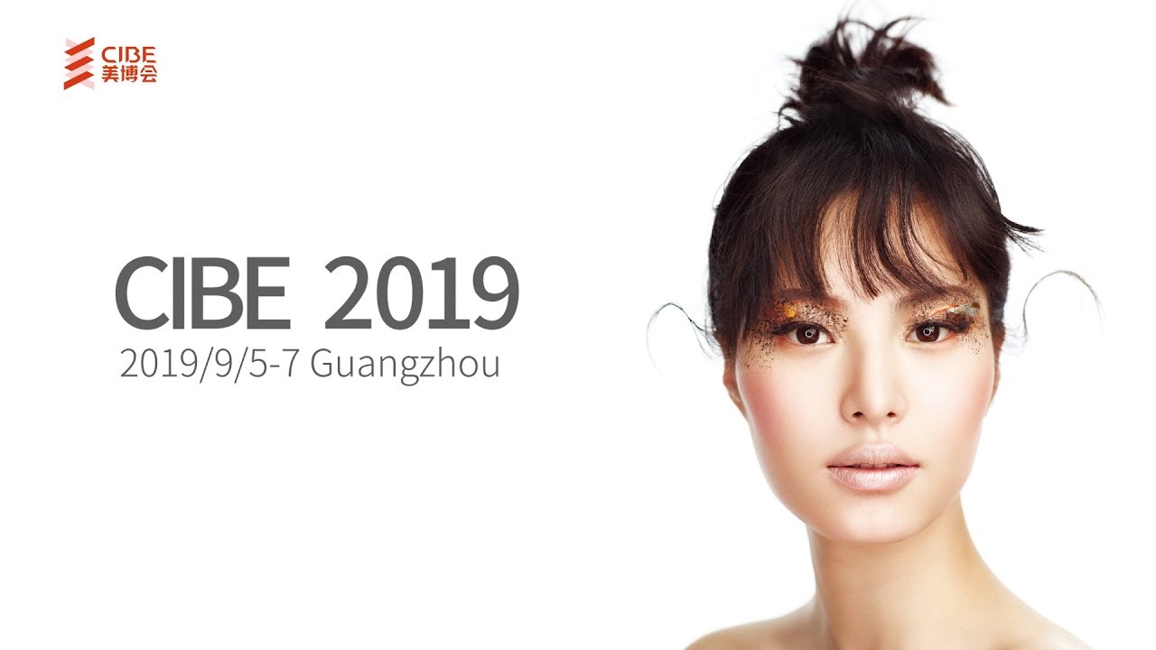 CIBE 2019 Guangzhou exhibition (China International Beauty Expo) - YouTube
