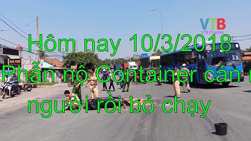 Tin nóng Thủ Đức | Phẫn nộ Xe Container rẻ phải không nhìn, cán nát người đi đường