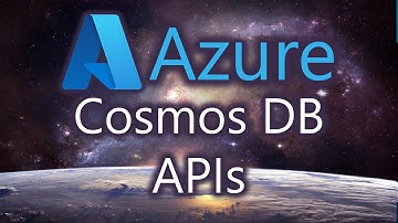 Understanding Azure Cosmos DB APIs