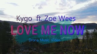 Kygo feat. Zoe Wees - Love Me Now (Drone Music Video)