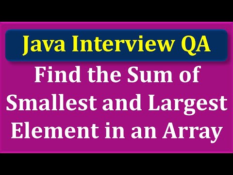 Java Interview Question | Find the Sum of Smallest and Largest Element in an Array
