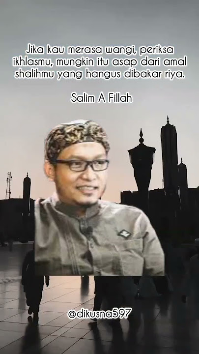 Kata kata bijak ust.salim a fillah, keikhlasan.