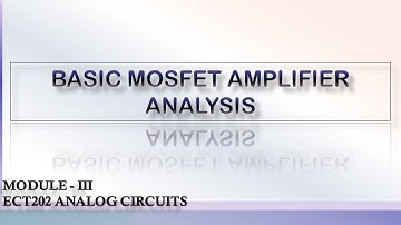 BASIC MOSFET AMPLIFIER ANALYSIS | MOSFET BASICS | ECT202 ANALOG CIRCUITS | KTU
