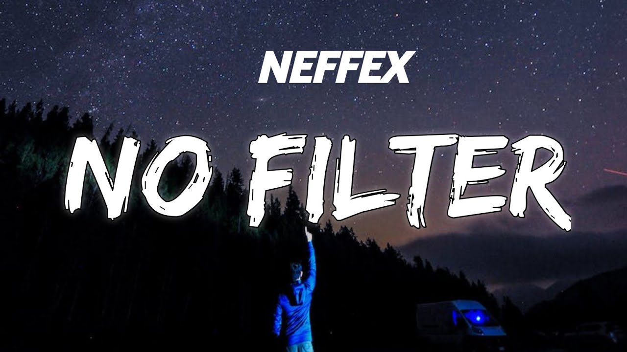 NEFFEX No Filter (Lyrics) YouTube