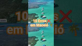 ❌️10 Erros em Maceió 🌴Assista pra não cometer nenhum na sua viagem ✈️ #maceio #maceió