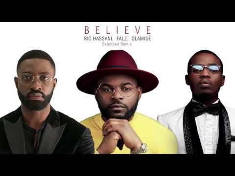 Ric Hassan Ft  Falz & Olamide  _  Believe Remix  (Official Audio)