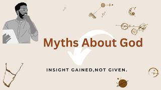 Myths About God: Part I