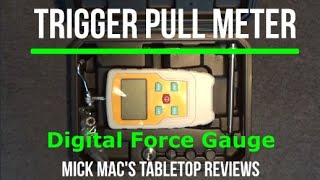 Trigger Pull Gauge (Digital Force Meter) Tabletop Review - Episode #202427