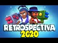 RETROSPECTIVA 2020 BRAWL STARS!!