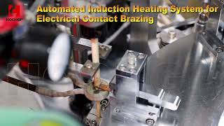 Automated Induction Heating System for Electrical Contact Brazing