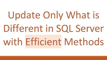 Update Only What is Different in SQL Server with Efficient Methods
