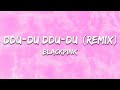 BLACKPINK DDU DU DDU DU Remix Lyrics