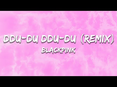 BLACKPINK - DDU-DU DDU-DU (Remix) (Lyrics)