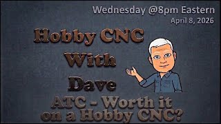 Hobby CNC With Dave