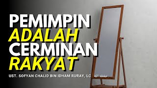PEMIMPIN ADALAH CERMINAN RAKYAT